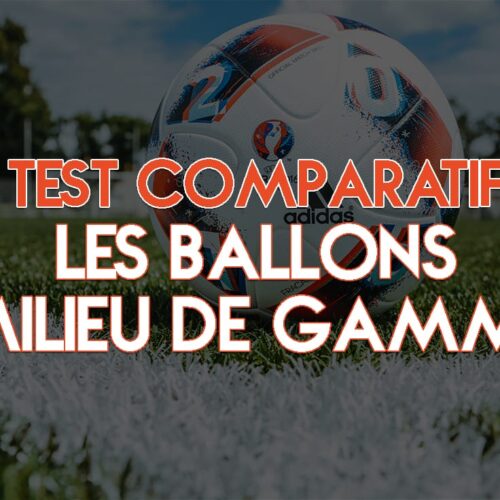 Test Ballons Test accessoires de foot, test gants de gardien, test protège-tibia