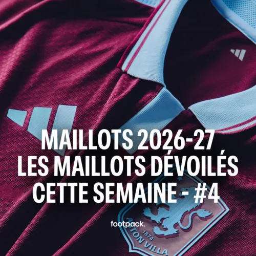 Image de l'article Tous les nouveaux maillots 2026-2027 dévoilés cette semaine - épisode #4