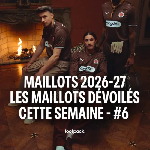 Image de l'article Tous les nouveaux maillots 2026-2027 dévoilés cette semaine - épisode #6
