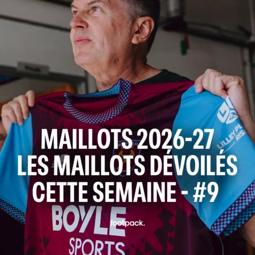 Image de l'article Tous les nouveaux maillots 2026-2027 dévoilés cette semaine - épisode #9