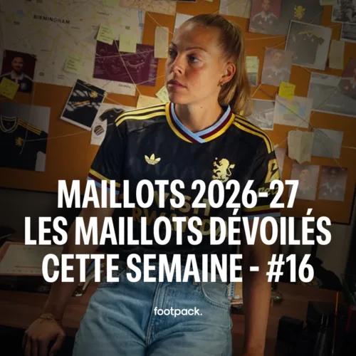 Image de l'article Tous les nouveaux maillots 2026-2027 dévoilés cette semaine - épisode #16